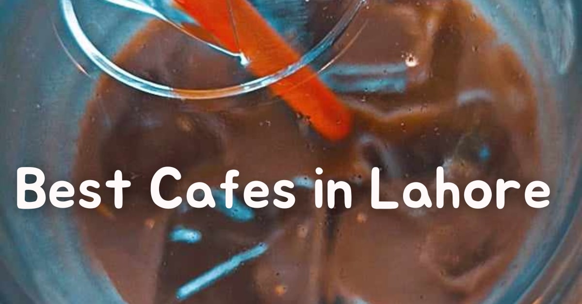 Best Cafes in Lahore